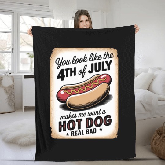 You Look Like 4th of July" Funny Hot Dog Sign Fleece Blankets