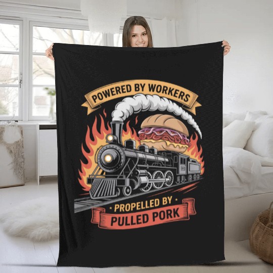 Powered by Workers Propelled by Pulled Pork Labor Fleece Blankets