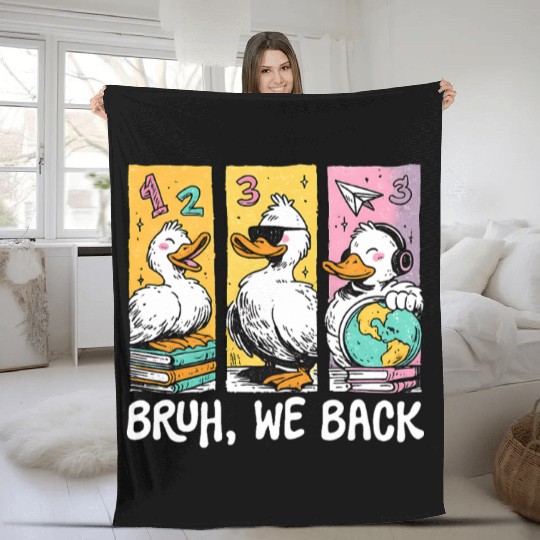 Bruh We Back Silly Goose Back to School Fleece Blankets