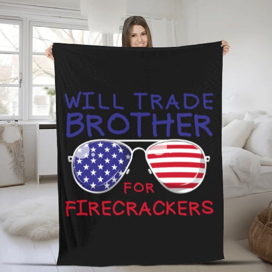 Will Trade Brother For Fireworks Kids 4th Of July Fleece Blankets