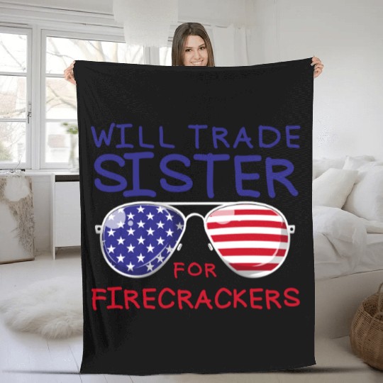 Will Trade Sister For Fireworks Kids 4th Of July Fleece Blankets