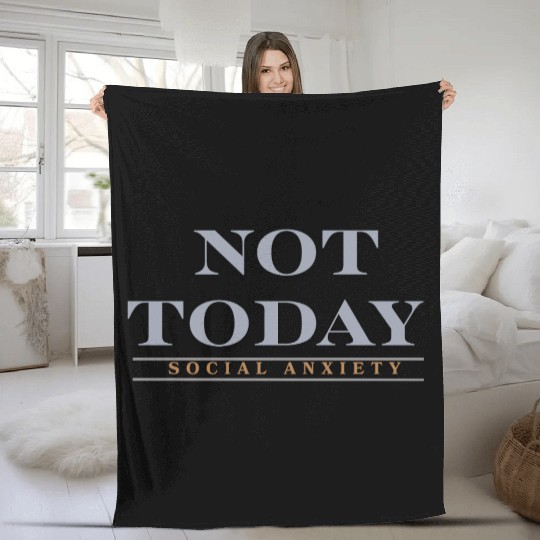 Not today social anxiety Fleece Blankets