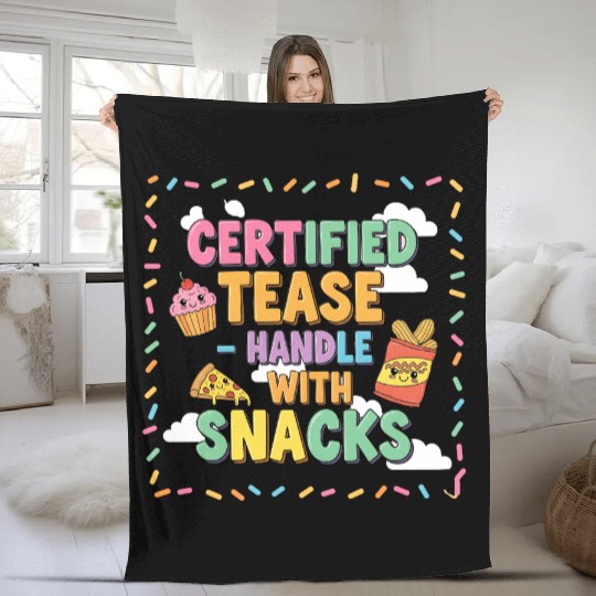 "Certified Tease – Handle With Snacks" Fleece Blankets