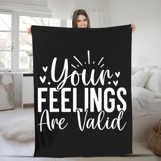 Your Feelings Are Valid - Empathy Design Fleece Blankets