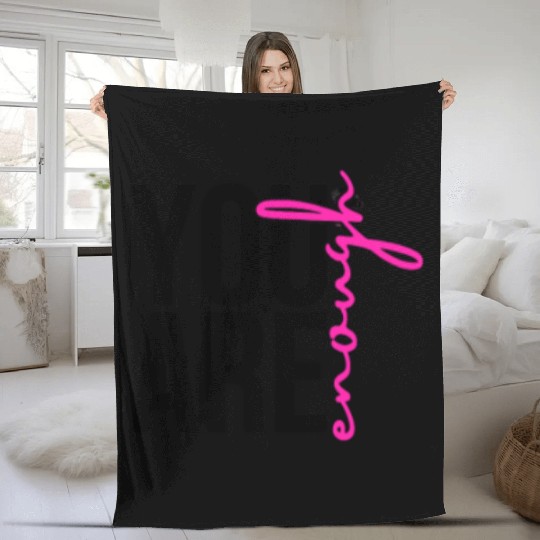 You Are Enough Fleece Blankets