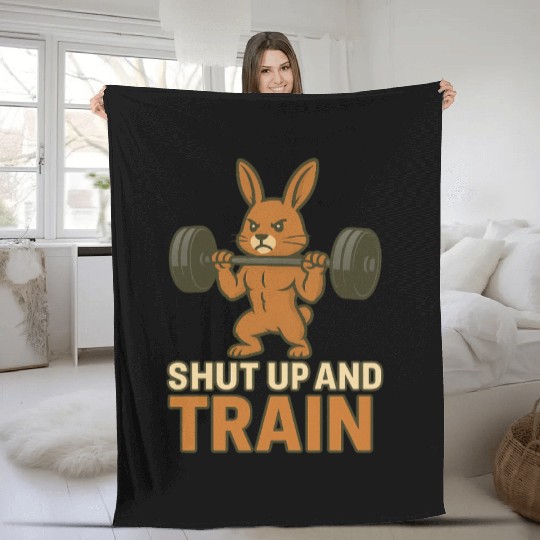 Funny Gym Bunny Shut Up and Train Workout Fleece Blankets