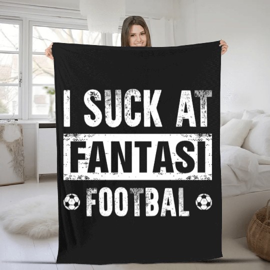I Suck At Fantasy Football Fleece Blankets