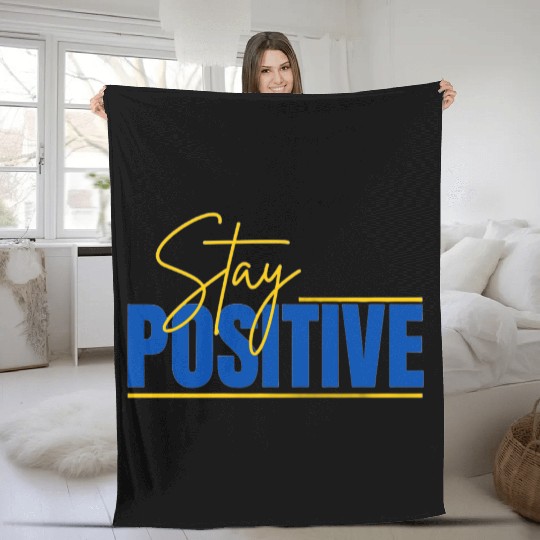 Fleece Blankets Stay Positive Typography Design