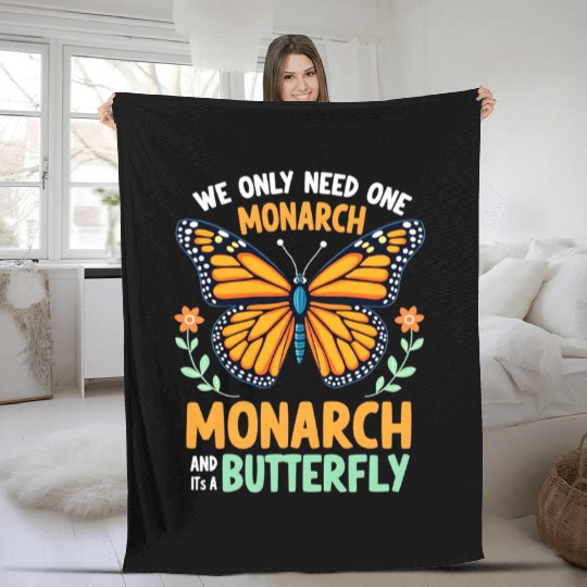 We Only Need One Monarch Butterfly Fleece Blankets