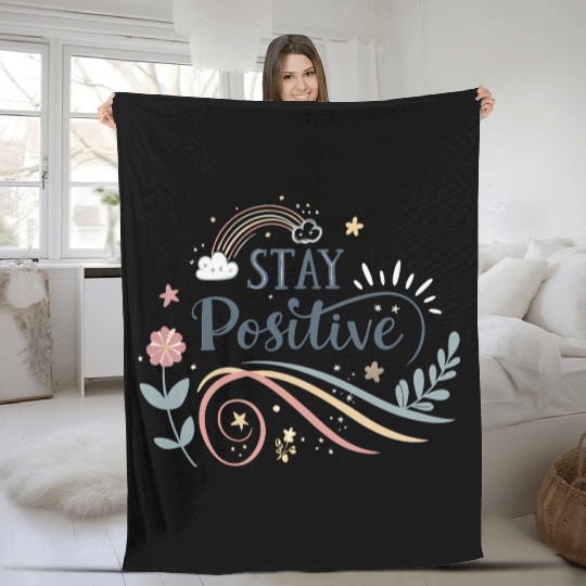 stay positive motivational quotes  Fleece Blankets