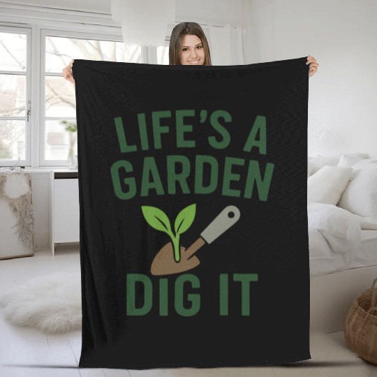 Life's a Garden Dig It Fleece Blankets
