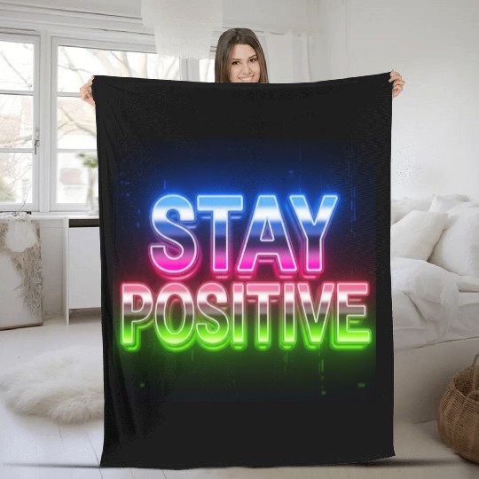 Neon Stay Positive Motivational Design Fleece Blankets