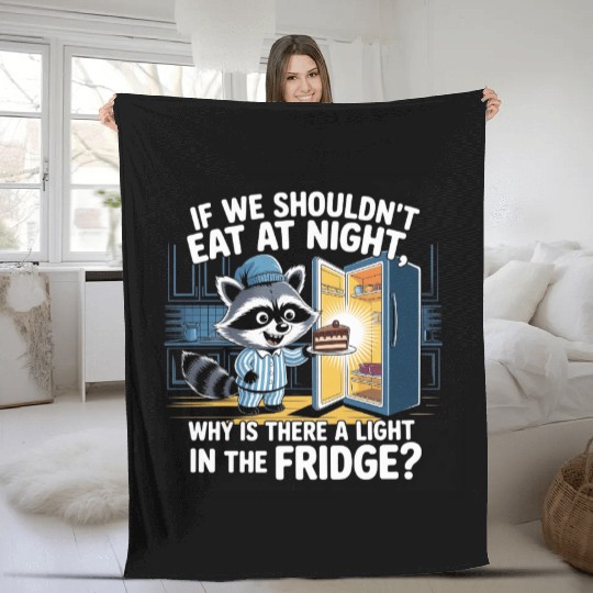 Light in the Fridge Funny Midnight Snack Quote Fleece Blankets