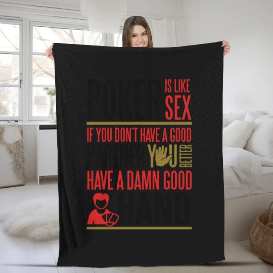 Poker is like sx. Better have a good hand Fleece Blankets