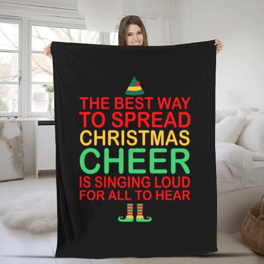 The Best Way To Spread Christmas Cheer Sing Loud Fleece Blankets