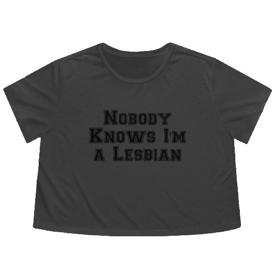 Nobody Knows Im a Lesbian Flowy Cropped Tees