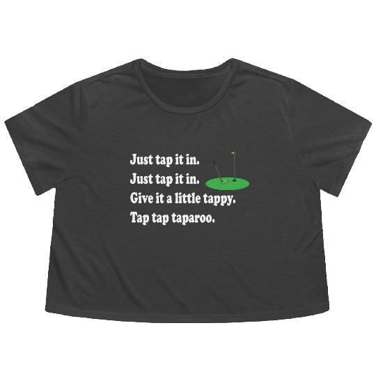 Happy Gilmore Quote - Just Tap It In Flowy Cropped Tees