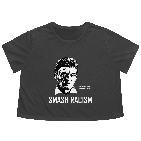 SMASH RACISM - JOHN BROWN Flowy Cropped Tees