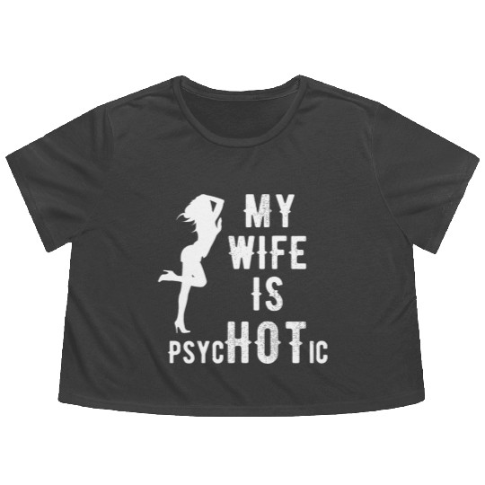Wife - My Wife is Psychotic Flowy Cropped Tees