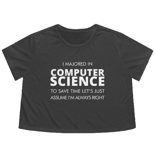 Computer science - i majored in computer science Flowy Cropped Tees