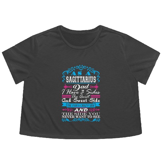 Sagittarius Dad Have 3 Sides Quiet Sweet Fun Crazy Flowy Cropped Tees