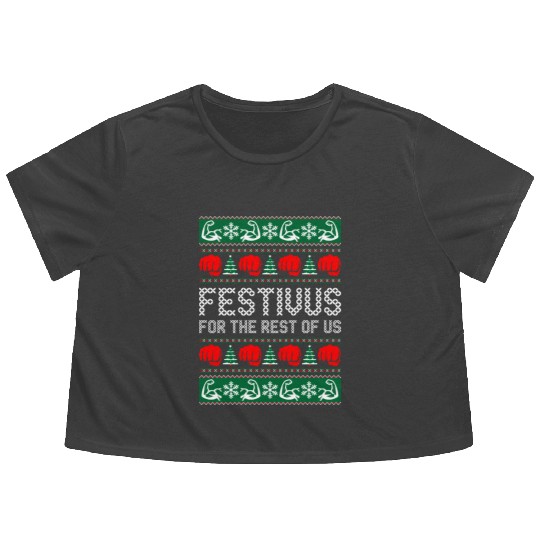 Festivus For The Best of Us Flowy Cropped Tees