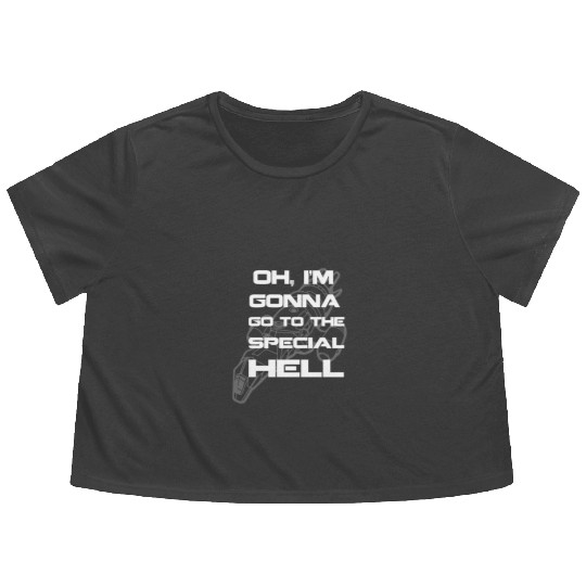 Firefly fan - I'm gonna go to the special hell Flowy Cropped Tees