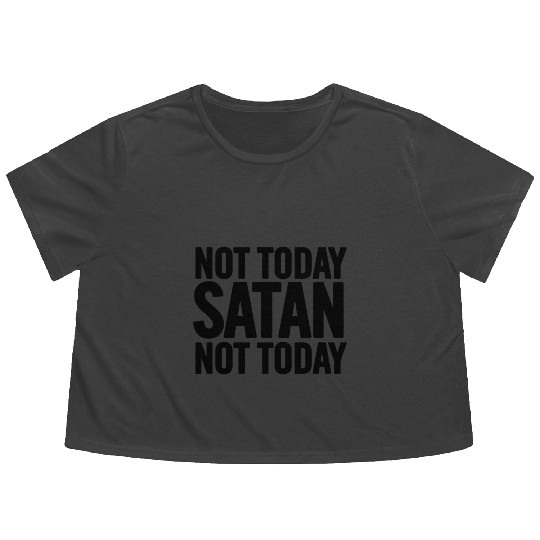 Not Today Satan Flowy Cropped Tees
