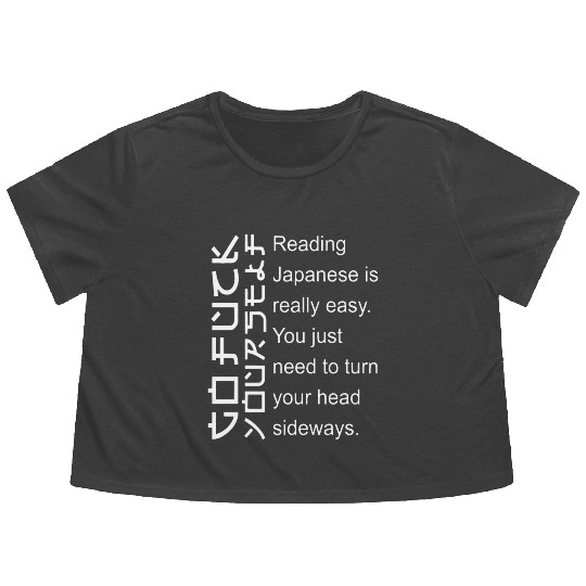 reading japanese is really easy you just need to t Flowy Cropped Tees