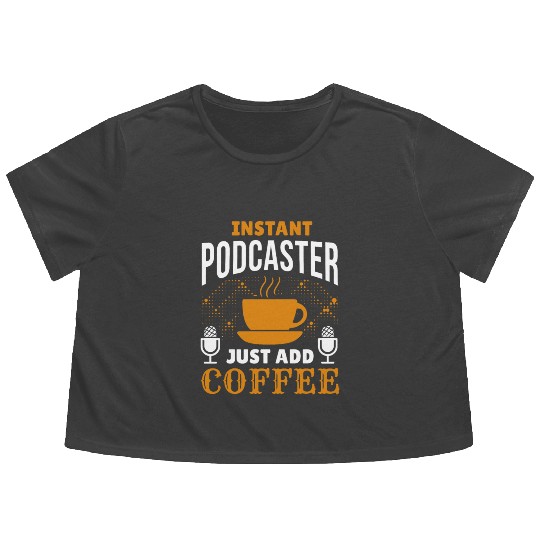 Podcaster Coffee Podcasting Caffeine Microphone Flowy Cropped Tees