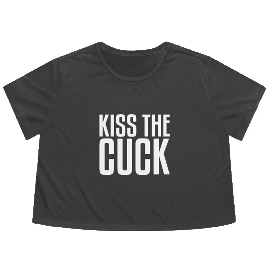 Kiss The Cuck | Cuckold, Cuckolded, Hot Wife Flowy Cropped Tees