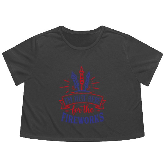 I Am Just Here for the Fireworks, 4th of July Flowy Cropped Tees