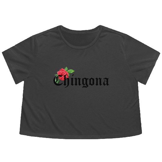 chingona Mexican Quotes Flowy Cropped Tees