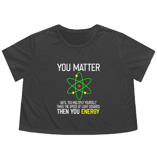 You Matter You Energy Funny Flowy Cropped Tees