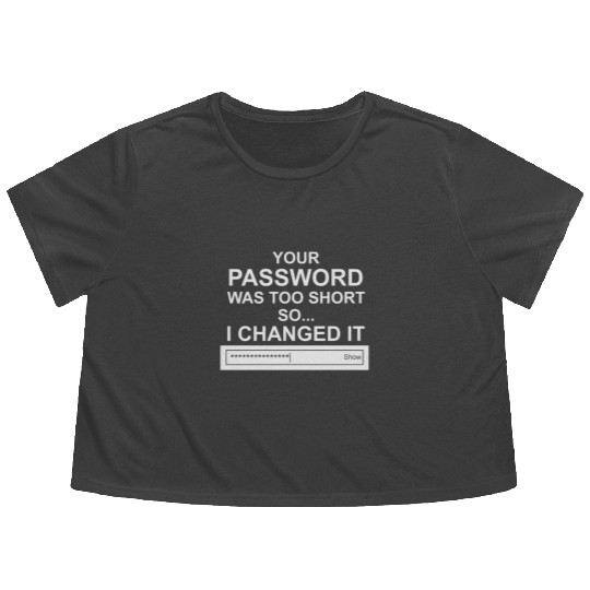 Computer Hacker Cybersecurity Your Password Was Flowy Cropped Tees