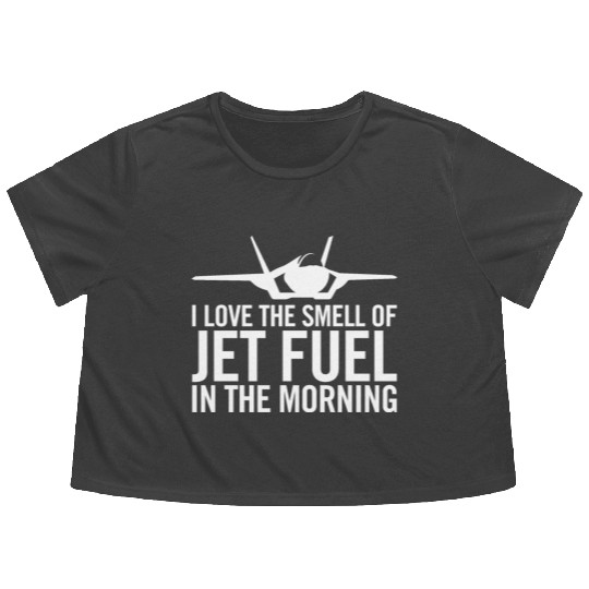 F-35 "I love the smell of jet fuel in the morning" Flowy Cropped Tees