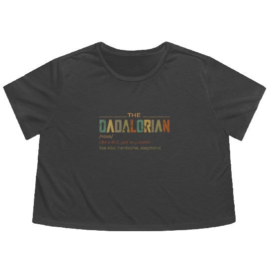 The DADALORIAN, Funny Fathers day gift for dad Flowy Cropped Tees