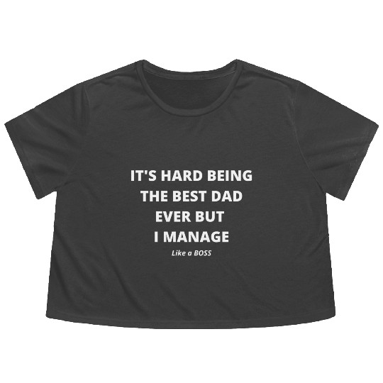 BEST DAD EVER Flowy Cropped Tees