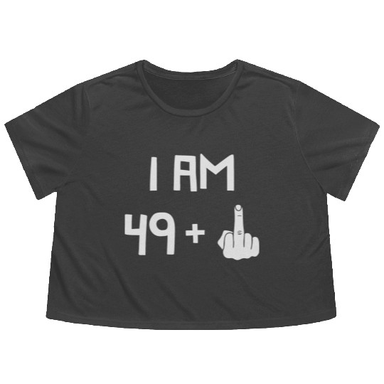 I Am 49 + 1, FU, 50th Birthday, 50 years old Flowy Cropped Tees