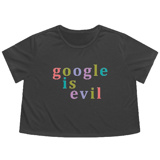 Google Is Evil Nbr 01 Flowy Cropped Tees