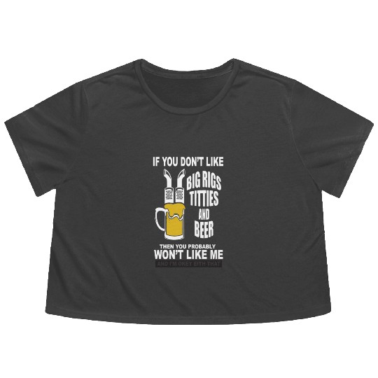 Trucker Big Rigs Titties Beer Flowy Cropped Tees