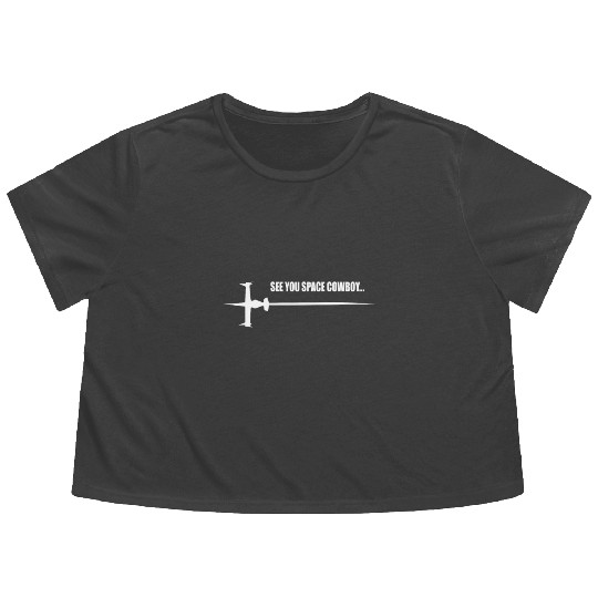 See you Space Cowboy Flowy Cropped Tees