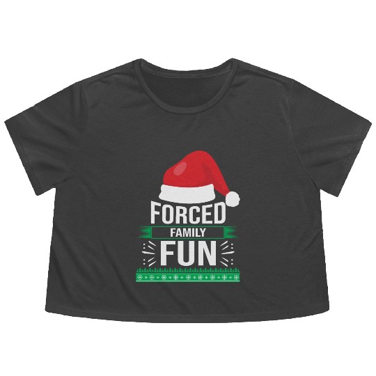 Forced Family Fun Sarcastic Christmas Quote Funny Flowy Cropped Tees