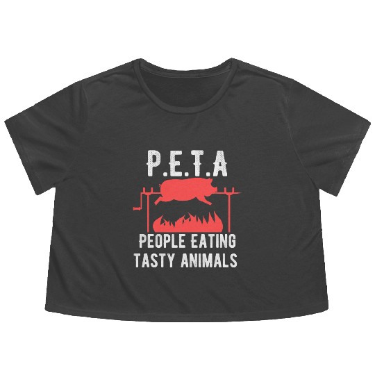 Funny P E T A People Eating Tasty Animals Design Flowy Cropped Tees