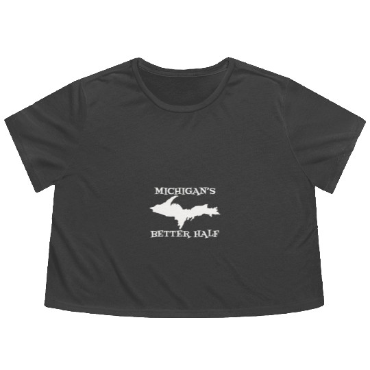 Michigan Better Half Upper Peninsula Yoopers Up 90 Flowy Cropped Tees