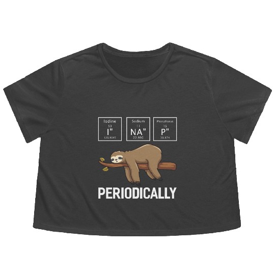 I Na P Periodically Funny Sloth Chemistry Science Flowy Cropped Tees