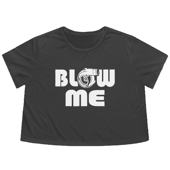 Blow Me Turbo Boost Car Tuning Drift JDM Gift Flowy Cropped Tees