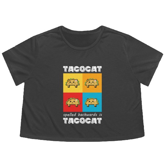 Funny Taco Cat Tacocat Spelled Backwards Palindrom Flowy Cropped Tees