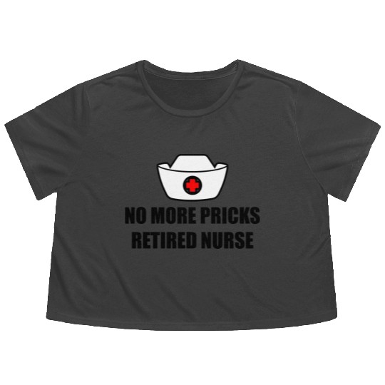 No More Pricks, Retired Nurse 3 Flowy Cropped Tees