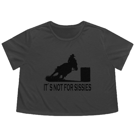 Horse Barrel Racing It´s not for Sissies Rodeo Flowy Cropped Tees